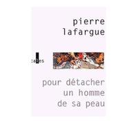 Pour détacher un homme de sa peau - Pierre Lafargue - Verticales - broché - Roman
