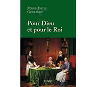 Pour Dieu et pour le roi Marie-Joëlle Guillaume (Auteur)