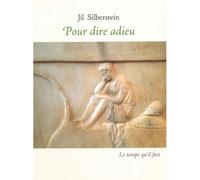 Pour dire adieu Épigrammes et stèles funéraires dans la Grèce antique - Jil Silberstein - Le Temps Qu'il Fait - broché - Poésie