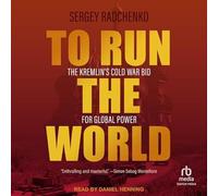 Pour diriger le monde : la candidature du Kremlin pour la guerre froide pour une puissance mondiale