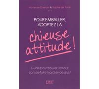 Pour Emballer, Adoptez La Chieuse Attitude ! - Guide Pour Trouver L'amour Sans Se Faire Marcher Dessus !