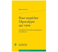 Pour Empêcher L'apocalypse Qui Vient - L'impératif D'une Forte Décroissance Très Sélective