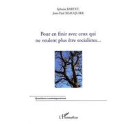 Pour En Finir Avec Ceux Qui Ne Veulent Plus Être Socialistes