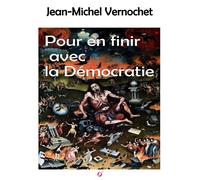 Pour En Finir Avec La Démocratie