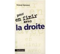 Roland Hureaux – Pour en finir avec la droite – Broché