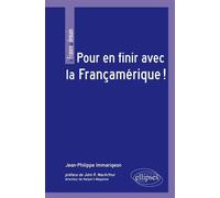 Pour en finir avec la Françamérique ! Préface de John R. MacArthur - Jean-Philippe Immarigeon - Ellipses - broché - Essai