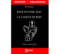 Pour en finir avec la langue de bois - Eric Gautier Laurent - Atlande Eds - broché - Essai