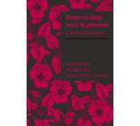 Pour en finir avec la passion L'abus en littérature - Sarah Delale - Amsterdam Eds - broché - Essai