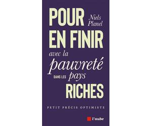 Pour en finir avec la pauvreté dans les pays riches - Niels Planel - L'aube Eds De - broché - Essai