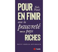 Pour en finir avec la pauvreté dans les pays riches: Petit précis optimiste