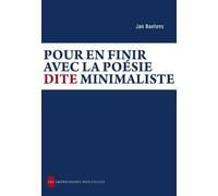 Pour en finir avec la poesie dite minimaliste - Jan Baetens - Impressions Nouvelles - broché - Poésie