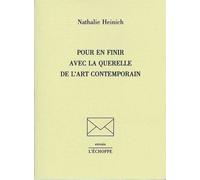 Pour En Finir Avec La Querelle De L'art Contemporain