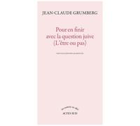 Pour en finir avec la question juive (L'être ou pas) – Actes Sud
