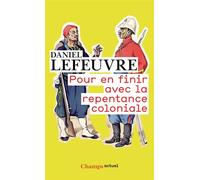 Pour en finir avec la repentance coloniale