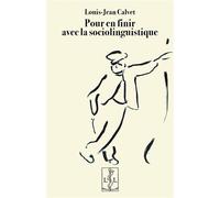 Pour en finir avec la sociolinguistique - Louis-Jean Calvet - Lambert-Lucas - broché - Essai
