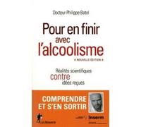 Pour en finir avec l'alcoolisme NE Philippe Batel (Auteur)