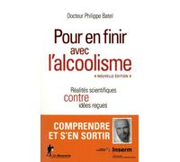 Pour en finir avec l'alcoolisme NE - Philippe Batel - La découverte - broché - Essai