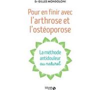 Gilles Mondoloni – En finir avec l'arthrose et l'ostéoporose – Méthode antidouleur au naturel – Broché