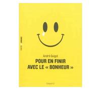 Pour en finir avec le bonheur - André Guigot - Bayard - broché - Essai