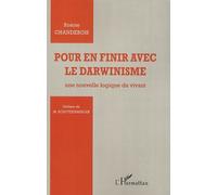Pour en finir avec le darwinisme Une nouvelle logique du vivant - Rosine Chandebois - L'harmattan - broché - Livre