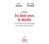 Pour en finir avec le déclin: Les priorités économiques et sociales de la France