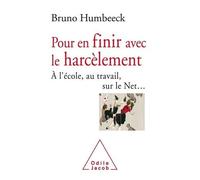 Pour En Finir Avec Le Harcèlement - A L'école, Au Travail, Sur Le Net
