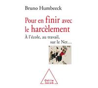 Pour en finir avec le harcèlement A l'école, au travail, sur le net - Bruno Humbeeck - Odile Jacob - broché - Essai