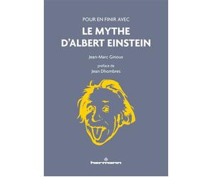 Pour en finir avec le mythe d'Albert Einstein Nouvelle édition - Jean-Marc Ginoux - Hermann - broché - Essai