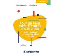 Pour en finir avec le stress des devoirs Boîte à outils pour les parents, les enfants, les ados - Céline Coste - Studyrama Eds - broché - Guide