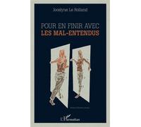 Pour en finir avec les mal-entendus - Jocelyne Le Rolland - L'harmattan - broché - Scolaire / Universitaire