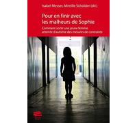 Pour en finir avec les malheurs de Sophie: Comment sortir une jeune femme atteinte d'autisme des mesures de contrainte