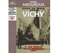 Pour en finir avec Vichy 1. Les oublis de la mémoire 1940