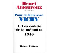 Pour en finir avec Vichy, tome 1 : Les oublis de la mémoire