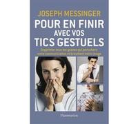 Joseph Messinger, Caroline Messinger – Pour en finir avec vos tics gestuels – Flammarion