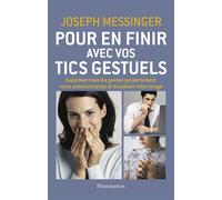 Pour en finir avec vos tics gestuels - Joseph Messinger - Flammarion - broché - Essai