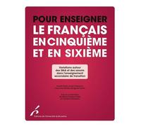 Pour enseigner le français en cinquième et en sixième Variations autour des UAA et des savoirs dans l'enseignement secondaire de transition - Marie-Christine Pollet - Universite De Bruxelles Eds - bro
