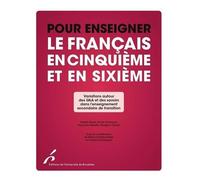Pour Enseigner Le Français En Cinquième Et Sixième - Variations Autour Des Uaa Et Des Savoirs Dans L'enseignement Secondaire De Transition