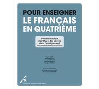 Pour Enseigner Le Français En Quatrième - Variations Des Uaa Et Des Savoirs Dans L'enseignement Secondaire De Transition