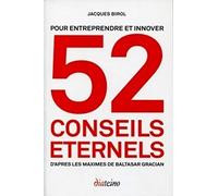 Pour entreprendre et innover, 52 conseils éternels : D'après les maximes de Baltasar Gracian
