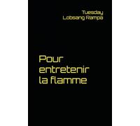 Pour entretenir la flamme