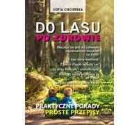 Pour être en bonne santé en forêt conseils pratiques recettes simples