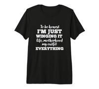 pour être honnête, Je dis Juste Que C'est drôle, Maman, la Vie. T-Shirt Haut de Gamme