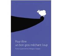 Pour etre un bon gros mechant loup QUATROMME/GRAPPE (Auteur)
