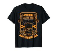 pour éviter Les blessures, ne me Dites Pas Comment Faire Mon Travail Mécanicien Hommes T-Shirt Graphique avec Valeur