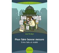 Pour faire bonne mesure Entre faits et réalité - Jean Perdijon - Edp Sciences - broché - Etude
