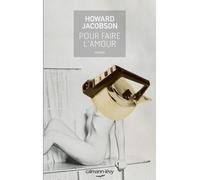 Pour faire l'amour - Howard Jacobson - Calmann-Levy - broché - Roman