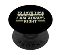 pour Gagner du Temps, supposons Que J'Ai Toujours Raison PopSockets PopGrip Adhésif