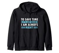pour Gagner du Temps, supposons Que J'Ai Toujours Raison Sweat à Capuche