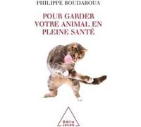 Pour garder votre animal en pleine santé Philippe Boudaroua (Auteur)