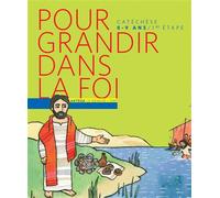 Pour grandir dans la Foi - livre enfant CE2 1re étape : Connaître Jésus Christ - SCD Paris - Le Seneve Eds - broché - Etude